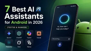 7 best AI assistants for Android in 2026 (tested and ranked)