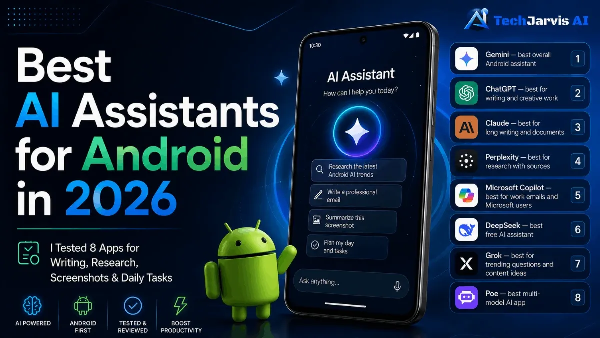 Best AI Assistants for Android in 2026 I Tested 8 Apps for Writing, Research, Screenshots, and Daily Tasks