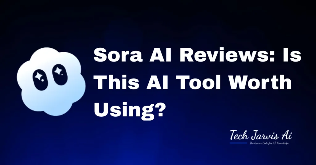 Sora AI Reviews Is This AI Tool Worth Using