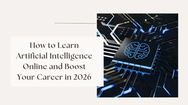 How to Learn Artificial Intelligence Online and Boost Your Career in 2026