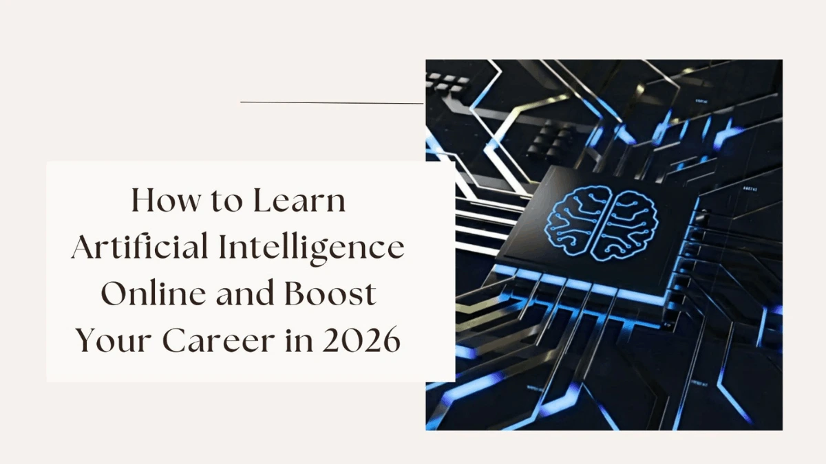 How to Learn Artificial Intelligence Online and Boost Your Career in 2026